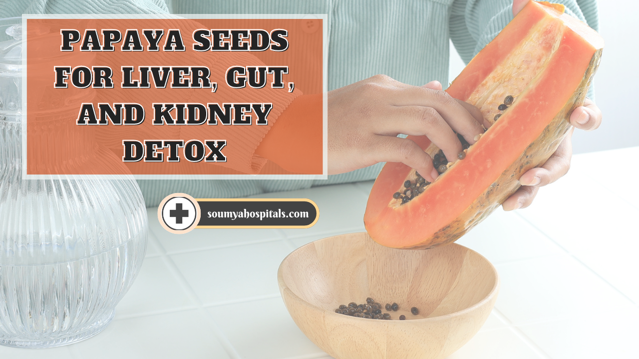 Papaya Seeds For Liver, Gut, And Kidney Detox