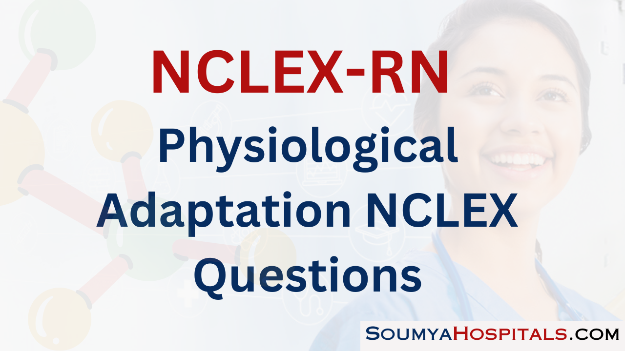 Physiological Adaptation NCLEX Questions with Rationale