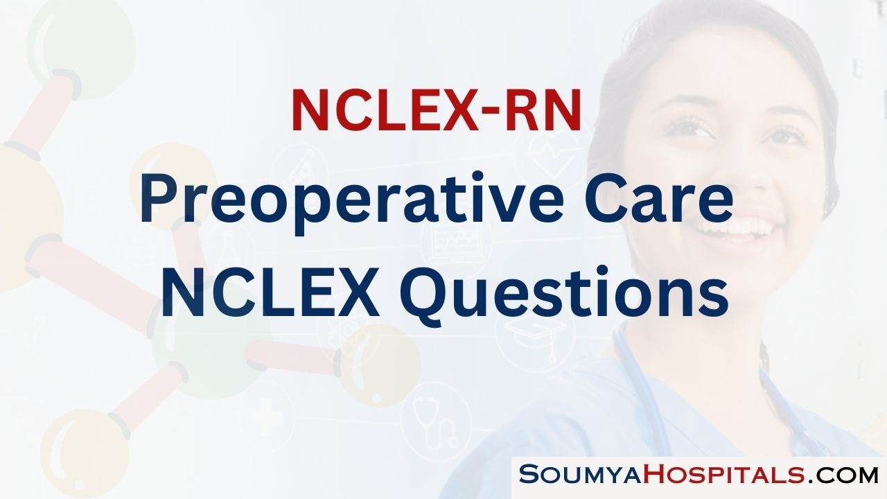 Preoperative Care NCLEX Questions with Rationale