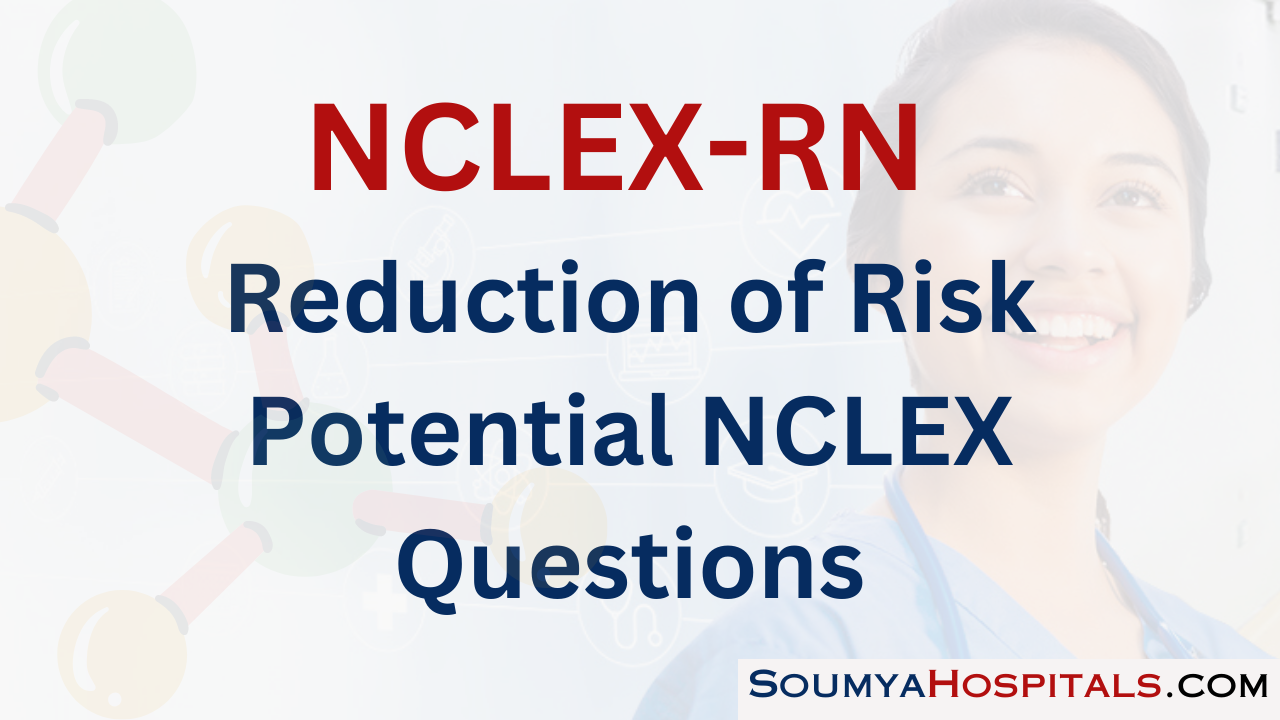 Reduction of Risk Potential NCLEX Questions with Rationale