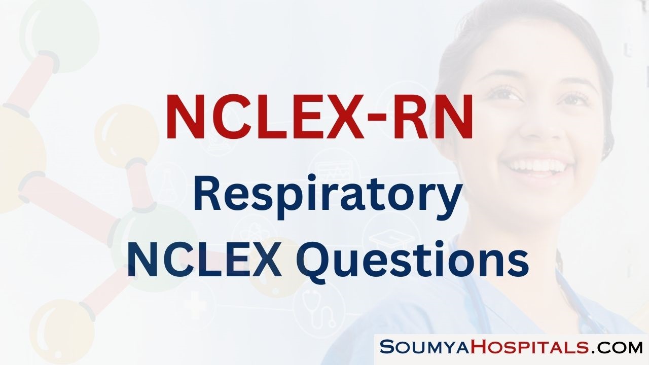 Respiratory NCLEX Questions with Rationale