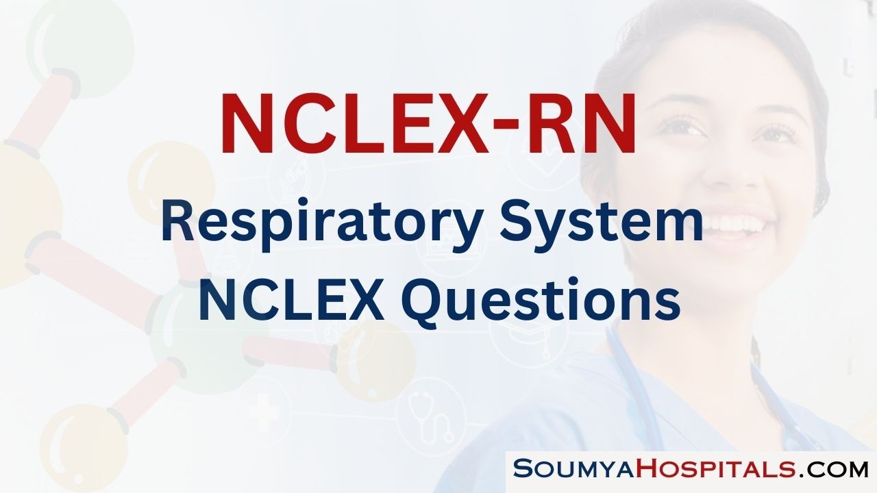 Respiratory System NCLEX Questions with Rationale