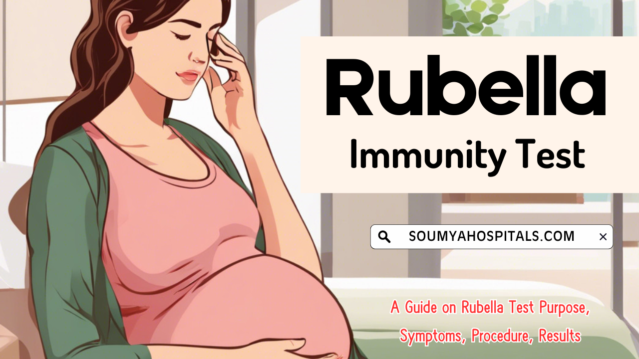 Rubella Immunity Test: A Guide on Rubella Test Purpose, Symptoms, Procedure, Results