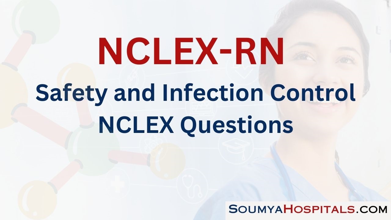 Safety and Infection Control NCLEX Questions with Rationale