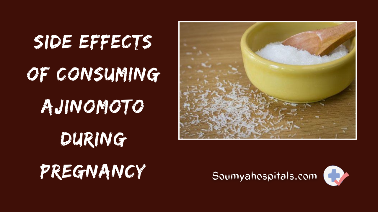 Side Effects Of Consuming Ajinomoto During Pregnancy