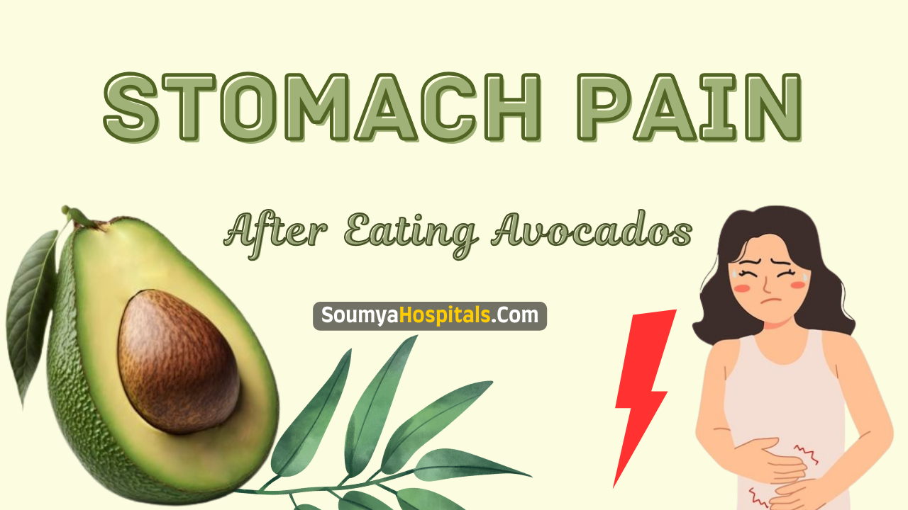 Stomach Pain After Eating Avocados: 4 Possible Reasons ...