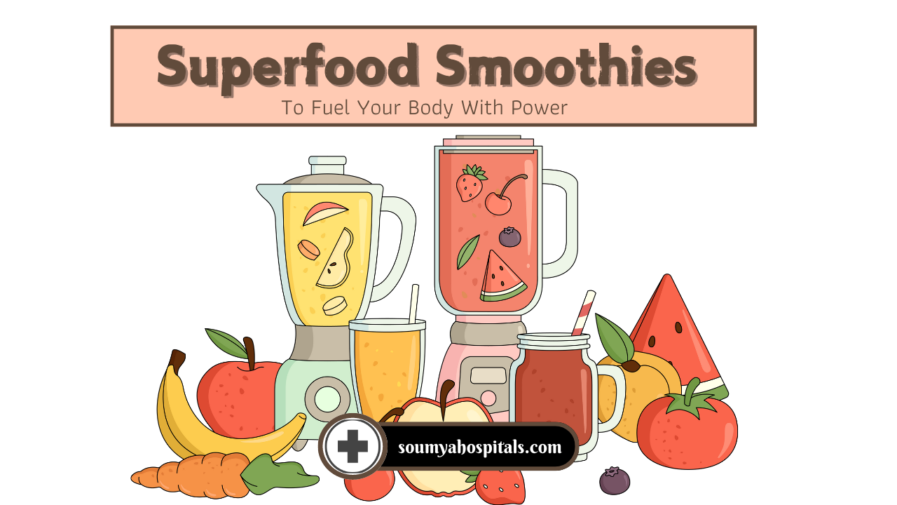 Superfood Smoothies To Fuel Your Body With Power