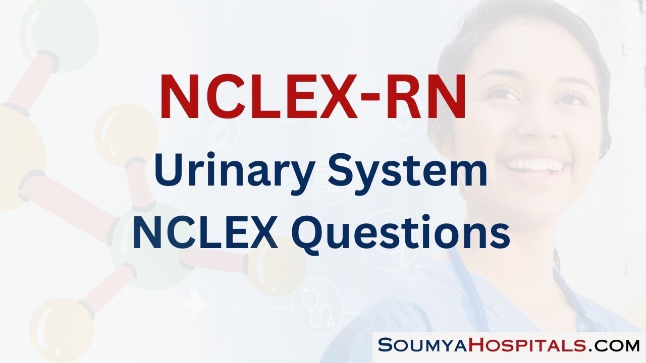 Urinary System NCLEX Questions with Rationale