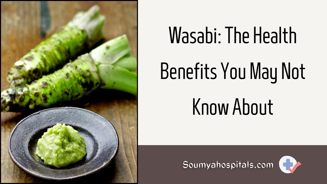 Wasabi: The Health Benefits You May Not Know About