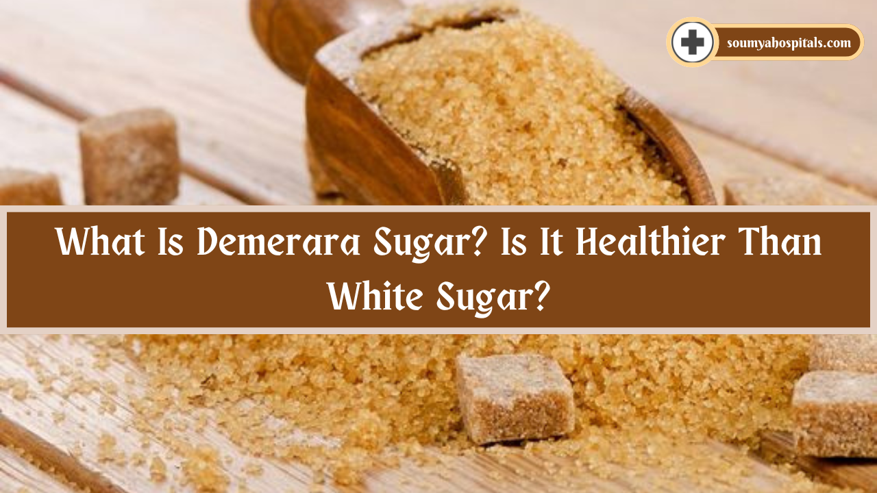 What Is Demerara Sugar? Is It Healthier Than White Sugar