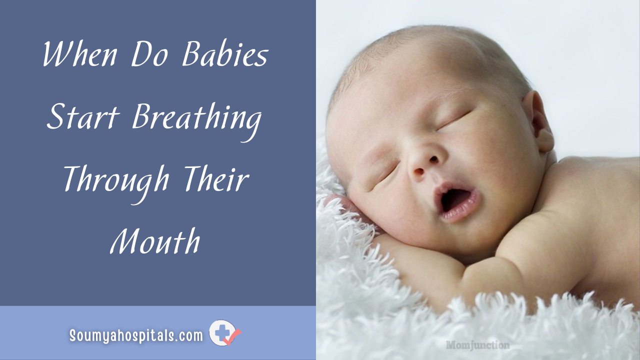 When Do Babies Start Breathing Through Their Mouth